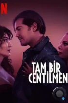 Настоящий джентльмен / Tam Bir Centilmen (2024) WEB-DL