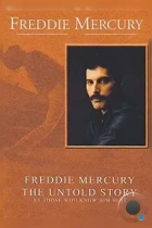 Фредди Меркьюри, нерассказанная история / Freddie Mercury, the Untold Story (2000) DVDRip