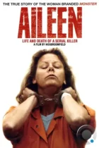 Эйлин: Жизнь и смерть серийного убийцы / Aileen: Life and Death of a Serial Killer (2003) WEB-DL