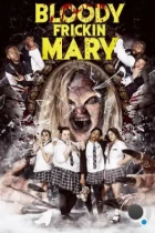 Кровавая Мэри / Bloody Frickin Mary (2023) WEB-DL