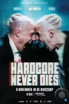 Хардкор бессмертен / Hardcore Never Dies (2023) WEB-DL