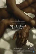 Все грунтовые дороги на вкус как соль / All Dirt Roads Taste of Salt (2023) WEB-DL