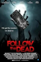 Вперед за мертвецами / Follow the Dead (2023) WEB-DL