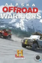 Аляска: Войны по бездорожью / Alaska Off-Road Warriors (2014) HDTV