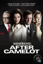 Клан Кеннеди: После Камелота / The Kennedys After Camelot (2017) WEB-DL