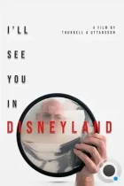 Увидимся в Диснейленде / I'll See You in Disneyland (2022) WEB-DL