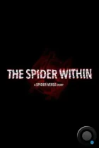 Паук внутри: История Паутины Вселенных / The Spider Within: A Spider-Verse Story (2023) WEB-DL