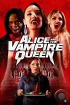 Алиса и королева вампиров / Alice and the Vampire Queen (2023) WEB-DL