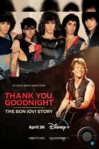 Спасибо и доброй ночи: История Bon Jovi / Thank You, Goodnight: The Bon Jovi Story (2024) WEB-DL