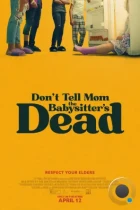 Не говори маме, что няня умерла / Don't Tell Mom the Babysitter's Dead (2024) WEB-DL