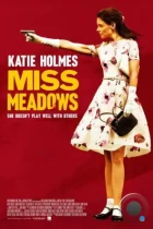 Мисс Медоуз / Miss Meadows (2014) BDRip