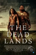 Мёртвые земли / The Dead Lands (2014) BDRip
