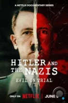 Гитлер и нацисты: суд над злом / Hitler and the Nazis: Evil on Trial (2024) WEB-DL