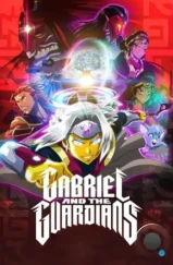 Габриэль и Хранители / Gabriel and the Guardians (2025) Габриэль и Хранители / Gabriel and the Guardians (2025)