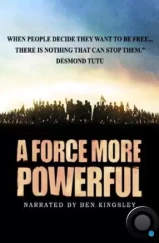 Больше, чем сила / A Force More Powerful (1999)