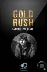 Золотой путь Паркера Шнабеля / Gold Rush: Parker's Trail (2017)