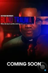 Ослепленная травмой / Blind Trauma (2021)