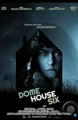 Дом под куполом 6 / Dome House Six (2023)