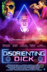 Немотивированный Дик / Disorienting Dick (2022)