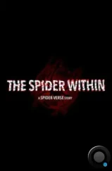 Паук внутри: История Паутины Вселенных / The Spider Within: A Spider-Verse Story (2023)
