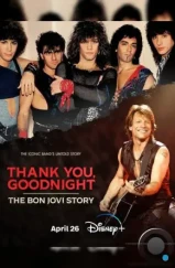 Спасибо и доброй ночи: История Bon Jovi / Thank You, Goodnight: The Bon Jovi Story (2024)