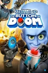 Мегамозг: Кнопка гибели / Megamind: The Button of Doom (2010)