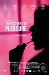 Бизнес для наслаждения / The Business of Pleasure (2023)