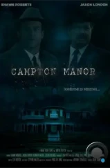 Поместье Кэмптон / Campton Manor (2024)