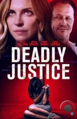 Смертельная справедливость / Deadly Justice (2024)