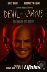 Дьявол на кампусе: История Ларри Рэя / Devil on Campus: The Larry Ray Story (2024)