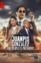 Хуанпис Гонсалес: Народный президент / Juanpis González: The People's President (2024)