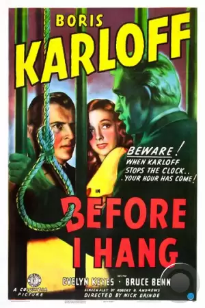 Прежде, чем меня повесят / Before I Hang (1940)