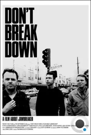 Не распадайтесь: Фильм о группе "Jawbreaker	" / Don't Break Down: A Film About Jawbreaker (2017) A