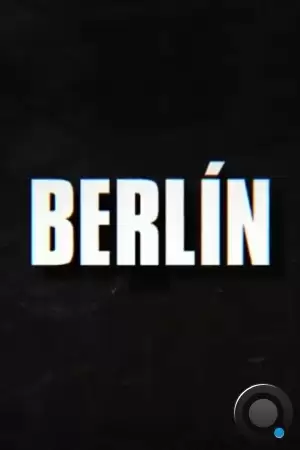 Берлин / Berlín (2023)