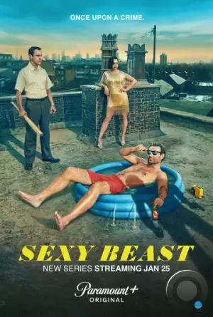 Сексуальная тварь / Sexy Beast (2024)
