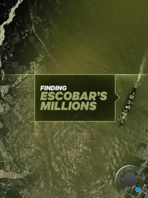 Миллионы Пабло Эскобара / Finding Escobar's Millions (2017)
