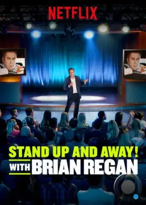 Вставай и вали! с Брайаном Риганом / Standup and Away! with Brian Regan (2018)