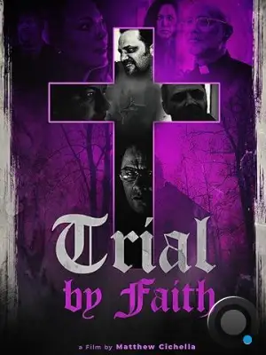 Испытание верой / Trial by Faith (2023)