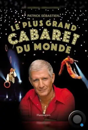 Самое большое кабаре в мире / Le plus grand cabaret du monde (1998)
