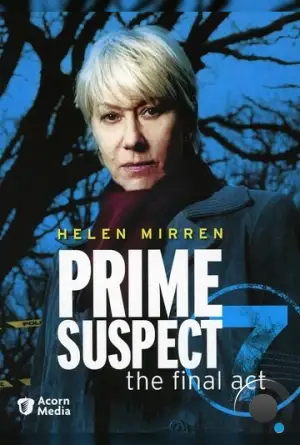 Главный подозреваемый 7 / Prime Suspect: The Final Act (2006)