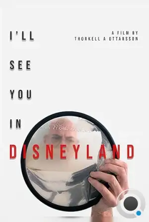 Увидимся в Диснейленде / I'll See You in Disneyland (2022)