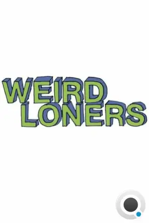 Чудаки-одиночки / Weird Loners (2015)