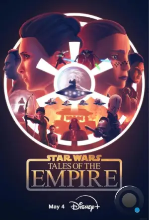 Звёздные войны: Сказания об Империи / Star Wars: Tales of the Empire (2024)