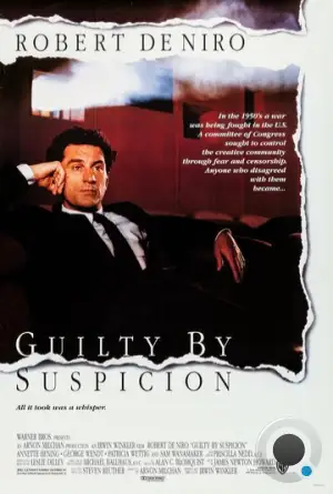 Виновен по подозрению / Guilty by Suspicion (1990)