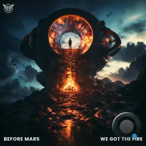  Before Mars - We Got The Fire (2024) 
