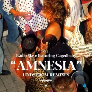  Radio Slave ft Cagedbaby - Amnesia (Lindstrom Remixes) (2024) 