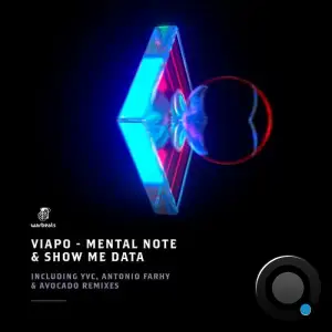  Viapo - Mental Note & Show Me Data (Included YVC + Antonio Farhy + Avocado Remixes) (2024) 