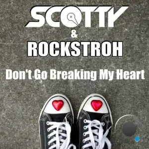 Scotty X Rockstroh - Don't Go Breaking My Heart (2024) 