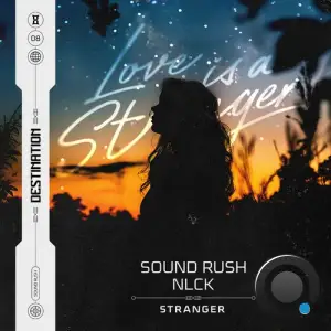  Sound Rush & NLCK - Stranger (2024) 