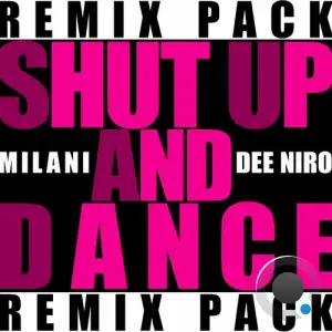  Milani Feat Dee Niro - Shut Up And Dance (Remix Pack) (2024) 
